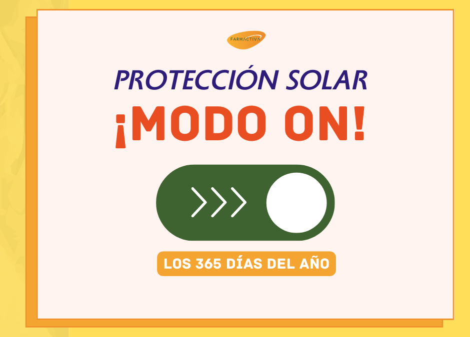 ¡Es época de solares! Prepárate para esta temporada con “Protección solar ¡MODO ON!”, nuestra nueva campaña saludable
